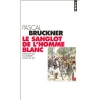 Le sanglot de l'homme blanc [Poche]