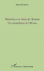 Nietzsche et sa vision de l'homme : Une interpellation de l'africain [BrochÃ©]