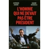 L'homme qui ne devait pas Ãªtre prÃ©sident [BrochÃ©]