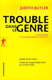 Trouble dans le genre : Le fÃ©minisme et la subversion de l'identitÃ© [Poche]