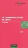 La communication de crise - 3Ã¨me Ã©dition [BrochÃ©]