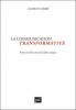 La communication transformative [BrochÃ©]