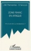 Zone franc en Afrique. Fin d'une Ã¨re ou renaissance ? [BrochÃ©