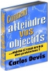 Comment atteindre vos objectifs â mÃªme si vous avez des problÃ¨mes