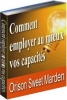 Comment employer au mieux vos capacitÃ©s